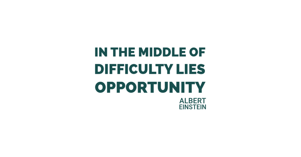 In the middle of difficulty lies opportunity